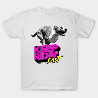 Keep Ridin' Fast T-Shirt